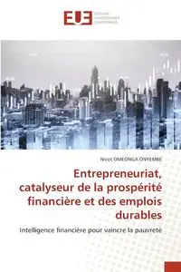 Entrepreneuriat, catalyseur de la prospérité financière et des emplois durables - Omeonga Onyembe Nicot