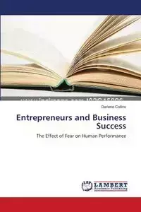 Entrepreneurs and Business Success - Darlene Collins PhD