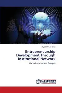 Entrepreneurship Development Through Institutional Network - Ahmad Khan Riyaz