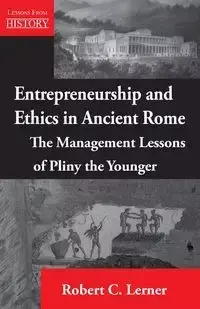 Entrepreneurship and  Ethics in Ancient Rome - Lerner Robert C.