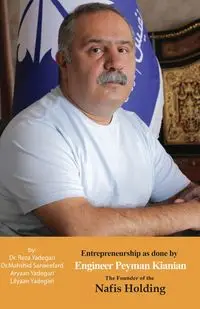 Entrepreneurship as done by Engineer Peyman Kianian - Yadegari Dr. Reza