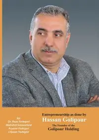 Entrepreneurship as done by Hassan Golipour - Yadegari Dr. Reza