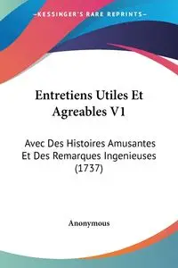 Entretiens Utiles Et Agreables V1 - Anonymous