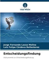 Entscheidungsfindung - Jorge Fernando Lasso Molina