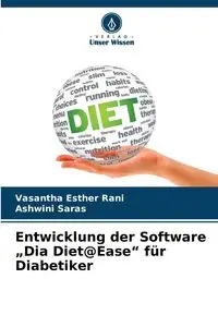 Entwicklung der Software „Dia Diet@Ease" für Diabetiker - Esther Rani Vasantha