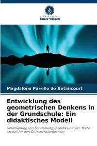 Entwicklung des geometrischen Denkens in der Grundschule - Magdalena Parrillo de Betancourt