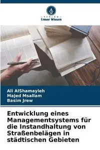 Entwicklung eines Managementsystems für die Instandhaltung von Straßenbelägen in städtischen Gebieten - Ali AlShamayleh