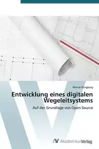 Entwicklung eines digitalen Wegeleitsystems - Marcel Klingberg