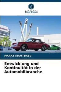 Entwicklung und Kontinuität in der Automobilbranche - KHAITBAEV MARAT