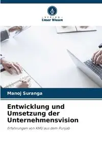 Entwicklung und Umsetzung der Unternehmensvision - Suranga Manoj