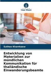 Entwicklung von Materialien zur mündlichen Kommunikation für thailändische Einwanderungsbeamte - Khamkaew Suthee