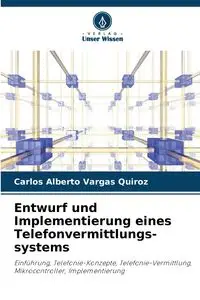 Entwurf und Implementierung eines Telefonvermittlungs-systems - Carlos Alberto Vargas Quiroz