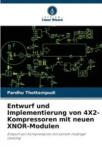 Entwurf und Implementierung von 4X2-Kompressoren mit neuen XNOR-Modulen - Thottempudi Pardhu