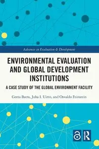 Environmental Evaluation and Global Development Institutions - Batra Geeta