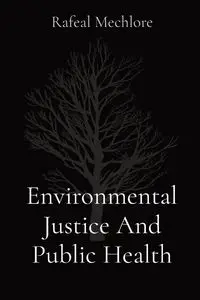 Environmental Justice And Public Health - Mechlore Rafeal