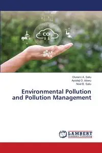 Environmental Pollution and Pollution Management - Saliu Oluremi A.