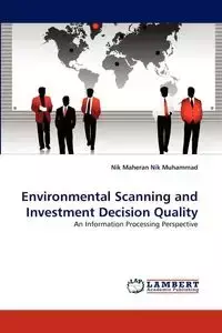 Environmental Scanning and Investment Decision Quality - Nik Muhammad Nik Maheran