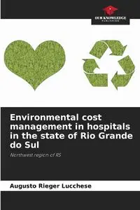 Environmental cost management in hospitals in the state of Rio Grande do Sul - Lucchese Augusto Rieger