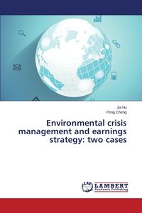 Environmental crisis management and earnings strategy - Hu Jia