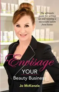 Envisage YOUR Beauty Business - McKenzie Jo