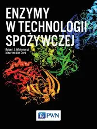 Enzymy w technologii spożywczej - J. Whitehurst Rober, van Oort Maarten