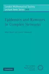 Epidemics and Rumours in Complex Networks - Draief Moez