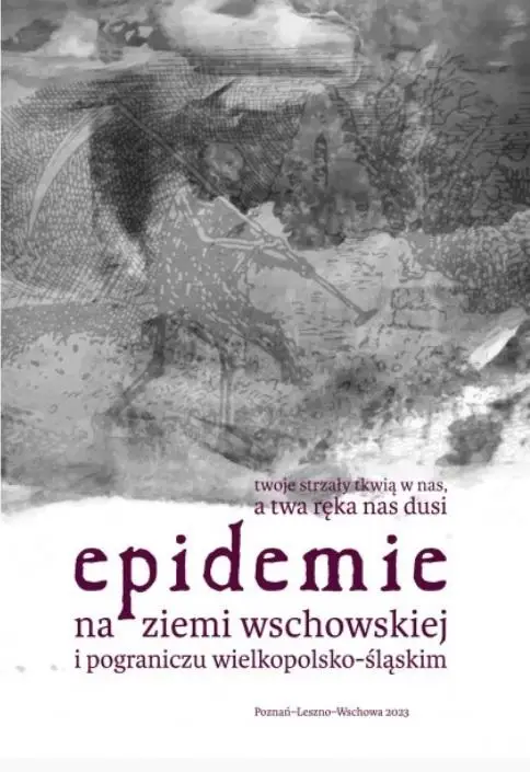 Epidemie na ziemi wschowskiej i pograniczu... - red. Marta Małkus, Kamila Szymańska