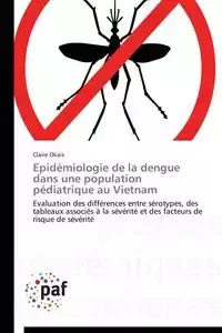 Epidémiologie de la dengue dans une population pédiatrique au vietnam - OKAIS-C