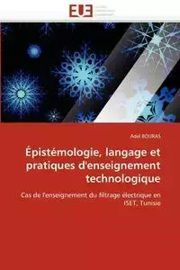 Épistémologie, langage et pratiques d'enseignement technologique - BOURAS-A