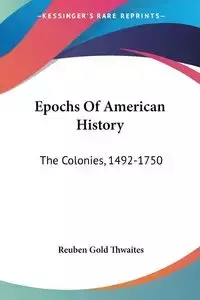 Epochs Of American History - Reuben Thwaites Gold