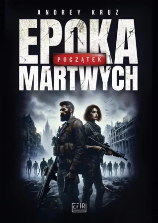 Epoka martwych. Początek - Andrey Kruz