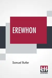 Erewhon - Samuel Butler