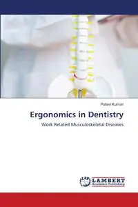 Ergonomics in Dentistry - Kumari Pallavi