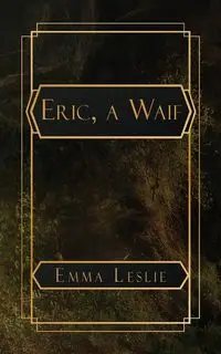 Eric, a Waif - Leslie Emma