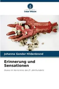 Erinnerung und Sensationen - Johanna Gondar Hildenbrand