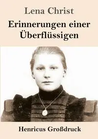 Erinnerungen einer Überflüssigen (Großdruck) - Lena Christ