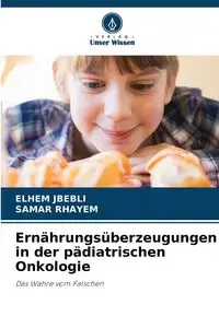 Ernährungsüberzeugungen in der pädiatrischen Onkologie - JBEBLI ELHEM