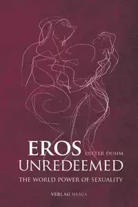 Eros Unredeemed - Duhm Dieter