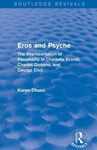 Eros and Psyche (Routledge Revivals) - Chase Karen