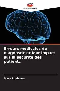 Erreurs médicales de diagnostic et leur impact sur la sécurité des patients - Mary Robinson