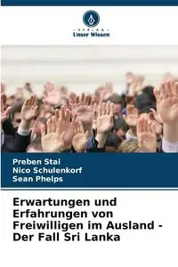 Erwartungen und Erfahrungen von Freiwilligen im Ausland - Der Fall Sri Lanka - Stai Preben