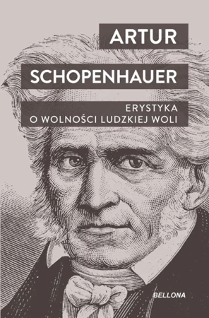 Erystyka. O wolności ludzkiej woli - Artur Schopenhauer