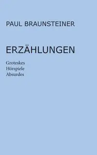 Erzählungen - Paul Braunsteiner