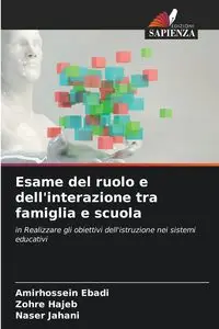 Esame del ruolo e dell'interazione tra famiglia e scuola - Ebadi Amirhossein