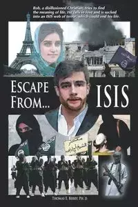 Escape from ISIS - Berry Thomas E. PhD