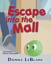 Escape into the Mall - Donna LeBlanc