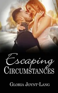 Escaping Circumstances - Gloria Joynt-Lang