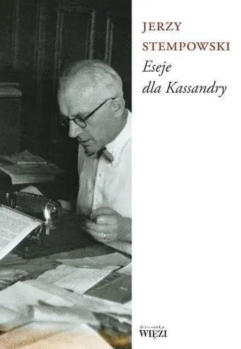 Eseje Dla Kassandry - Jerzy Stempowski