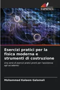 Esercizi pratici per la fisica moderna e strumenti di costruzione - Mohammad Galamali Kaleem