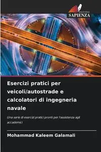 Esercizi pratici per veicoli/autostrade e calcolatori di ingegneria navale - Mohammad Galamali Kaleem